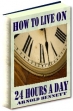 How To Live On 24 Hours A Day