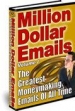 Million Dollar Emails - The Greatest Money Making Emails