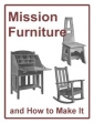 Mission Furniture And How To Make It