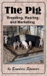 The Pig Breeding, Rearing, And Marketing