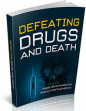 Defeating Drugs And Death