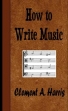 How To Write Music- Music Orthography