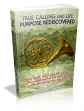 True Calling And Life Purpose Rediscovered