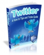Twitter- A How To Tips And Tricks Guide