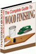 The Complete Guide To Wood Finishing