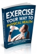 Exercise Your Way To Physical Health