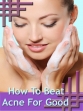 How To Beat Acne For Good