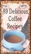 89 Delicious Coffee Recipes