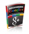 Discovering Google Plus: The New Social Media Giant