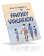 How To Budget A Family Vacation