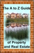 The A To Z Guide Of Property And Real Estate