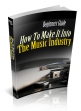 Beginner's Guide How To Make It In The Music Industry