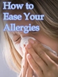 How To Ease Your Allergies
