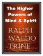 The Higher Powers Of Mind And Spirit