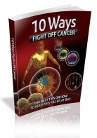 10 Ways To Fight Off Cancer