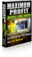 Maximum Profit Private Label Rights