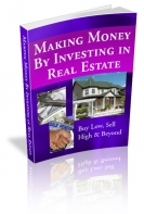 Making Money by Investing In Real Estate
