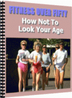 Fitness Over Fifty: How Not To Look Your Age