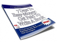 7 Days To Easy Money- Get Paid To Write A Book