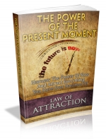 Law Of Attraction- The Power Of The Present Moment