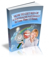 How To Get Rid Of A Toothache Naturally In Less Than 12 Hours