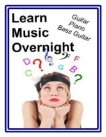 Learn Music Overnight