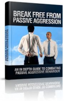 Break Free From Passive Aggression