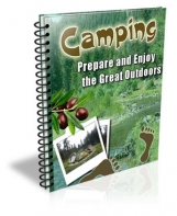 Camping - Prepare And Enjoy The Great Outdoors