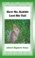 How Mr. Rabbit Lost His Tail