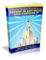 Buy-How To Position Yourself As An Expert In Any Niche And Conquer It:Download eBook How To Position Yourself As An Expert In Any Niche And Conquer It