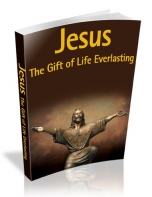 Jesus- The Gift Of Life Everlasting