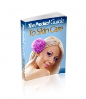 The Practical Guide To Skin Care