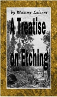 A Treatise On Etching: Text And Plates